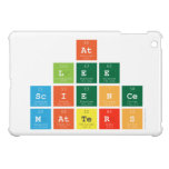 At 
 Lee
 Science
 Matters  iPad Mini Cases