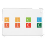 C O L D
 F I R E  iPad Mini Cases