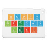 Happy
 Birthday
 Lexi  iPad Mini Cases