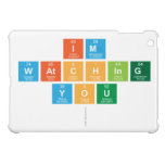 Im
 Watching
 You
   iPad Mini Cases