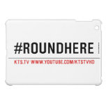 #roundhere  iPad Mini Cases