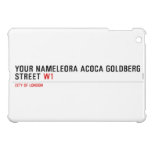 Your Nameleora acoca goldberg Street  iPad Mini Cases
