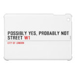 Possibly yes, probably not  Street  iPad Mini Cases