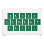 Happy
 Birthday
 Allison  iPad Mini Cases