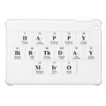 Happy
 Birthday
 Miro  iPad Mini Cases