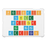Periodic
 Table
 Writer
 No more
 Mexican  iPad Mini Cases
