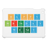 HAPPY
 BIRTHDAY
 WENDY  iPad Mini Cases