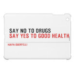  Say no to drugs   iPad Mini Cases