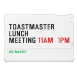 TOASTMASTER LUNCH MEETING  iPad Mini Cases