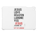 jesus love heaven larone yes   iPad Mini Cases