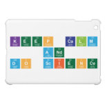 KEEP CALM
 AND 
 DO SCIENCE  iPad Mini Cases
