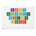 Kathy
 Holfelder
 Science
 Teacher
   iPad Mini Cases