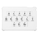 Happy
 Birthday
 Ardra  iPad Mini Cases