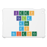 Keep
 Calm
 and
 Do
 Science  iPad Mini Cases