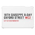 18th Giuseppe B-Day OXFORD STREET  iPad Mini Cases