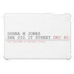 DoNNA M JONES  She DiD It Street  iPad Mini Cases