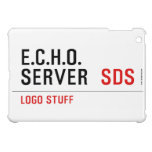 E.C.H.O. server   iPad Mini Cases