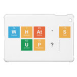 what's 
 up?  iPad Mini Cases