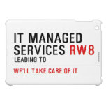 It managed  services  iPad Mini Cases