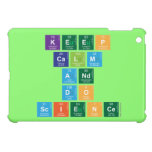 KEEP
 CALM
 AND
 DO
 SCIENCE  iPad Mini Cases