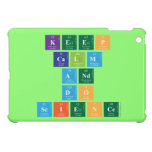 KEEP
 CALM
 AND
 DO
 SCIENCE  iPad Mini Cases