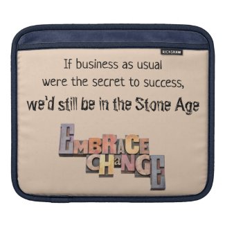 Ipad sleeve Embrace Change