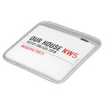 Our House  iPad Sleeves