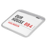 OUR HOUSE  iPad Sleeves