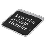 keep calm  and date a islander  iPad Sleeves