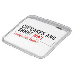 CUPCAKES AND  SHHHT  iPad Sleeves