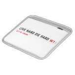 live hard die hard  iPad Sleeves