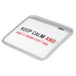 KEEP CALM  iPad Sleeves