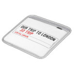 our trip to London    iPad Sleeves