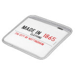 Made In   iPad Sleeves