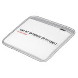 FIND ME ANYWHERE ON INTERNET  iPad Sleeves