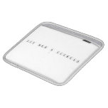 Our Names as Elements
   iPad Sleeves