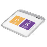 Ok  iPad Sleeves