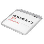 PICKERING PLACE   iPad Sleeves