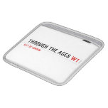 Through the ages  iPad Sleeves
