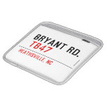 BRYANT RD.   iPad Sleeves