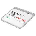 TOASTMASTER LUNCH MEETING  iPad Sleeves