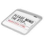 Please mind The step...  iPad Sleeves