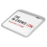 The  In-Crowd  iPad Sleeves