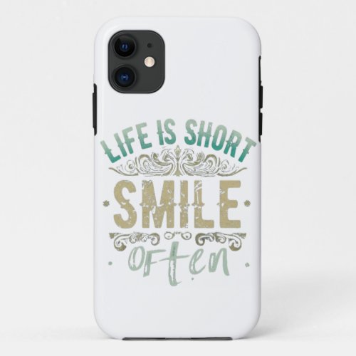 Iphone 11 Mobile coverLife is ShortSmile Often  iPhone 11 Case