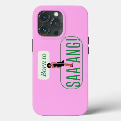 iphone 13 PRO case pink  green Born to Saaaaang