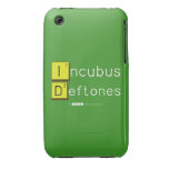 Incubus
 Deftones  iPhone 3G/3GS Cases iPhone 3 Covers