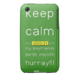 keep
 calm 
 it's JULY,it's
 my boyfriends
 birth month
 hurray!!!  iPhone 3G/3GS Cases iPhone 3 Covers