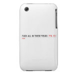 Fuck all in these Fields   iPhone 3G/3GS Cases iPhone 3 Covers