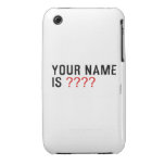 Your Name is  iPhone 3G/3GS Cases iPhone 3 Covers