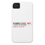 RUBBISH GAYS   iPhone 4 Cases